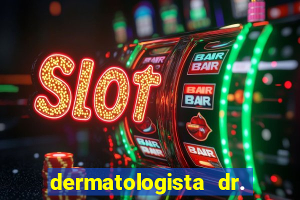 dermatologista dr. jorge tadeu lopes santos - sp